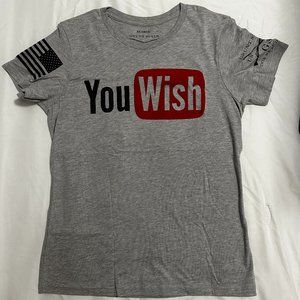 DISCONTINUED DESIGN - NWOT -  Women's Authentic Grunt Style T-Shirt YOU WISH